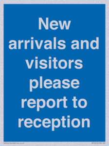 New arrivals and visitors. Please report to reception